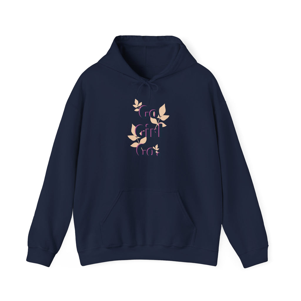 Go Girl Go Hoodie — Motivational Women's Empowerment Pullover