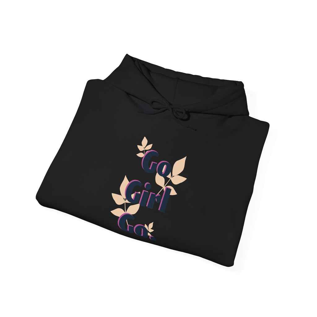 Go Girl Go Hoodie — Motivational Women's Empowerment Pullover