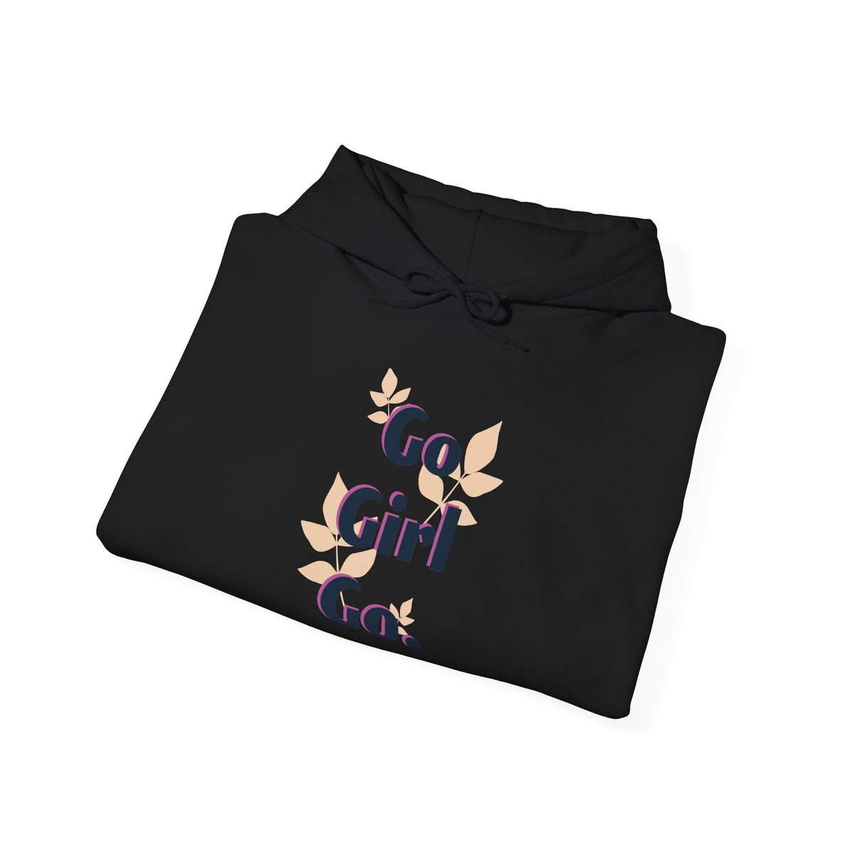 Go Girl Go Hoodie — Motivational Women's Empowerment Pullover